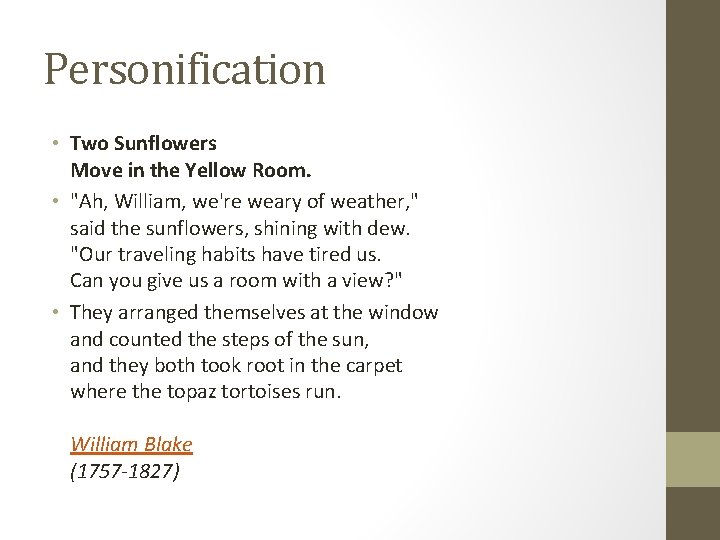 Personification • Two Sunflowers Move in the Yellow Room. • "Ah, William, we're weary