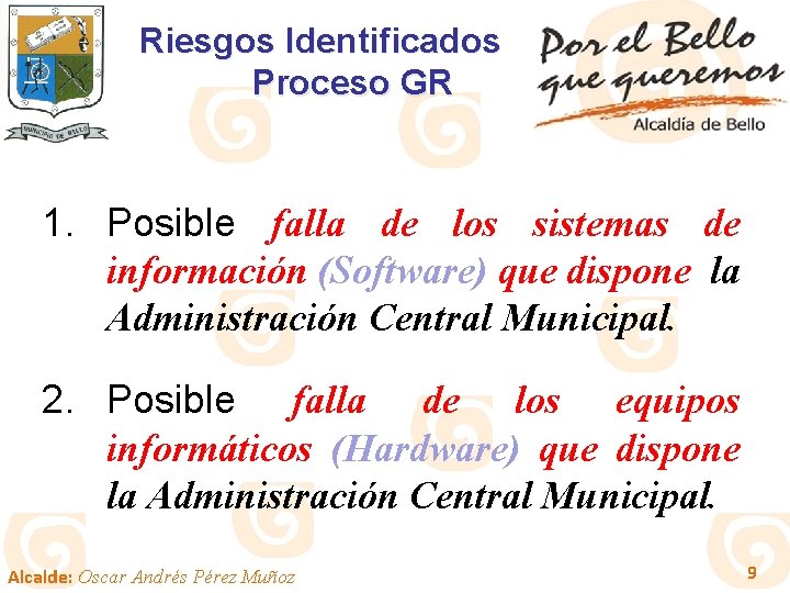 Riesgos Identificados Proceso GR 1. Posible falla de los sistemas de información (Software) que