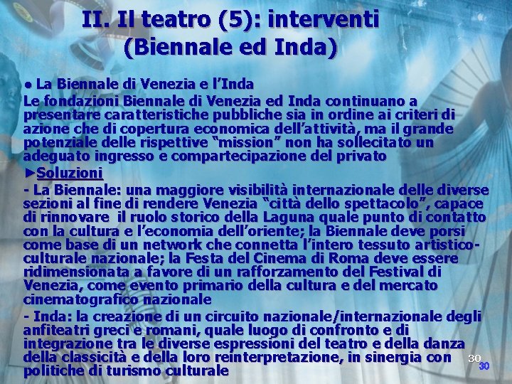 II. Il teatro (5): interventi (Biennale ed Inda) ● La Biennale di Venezia e