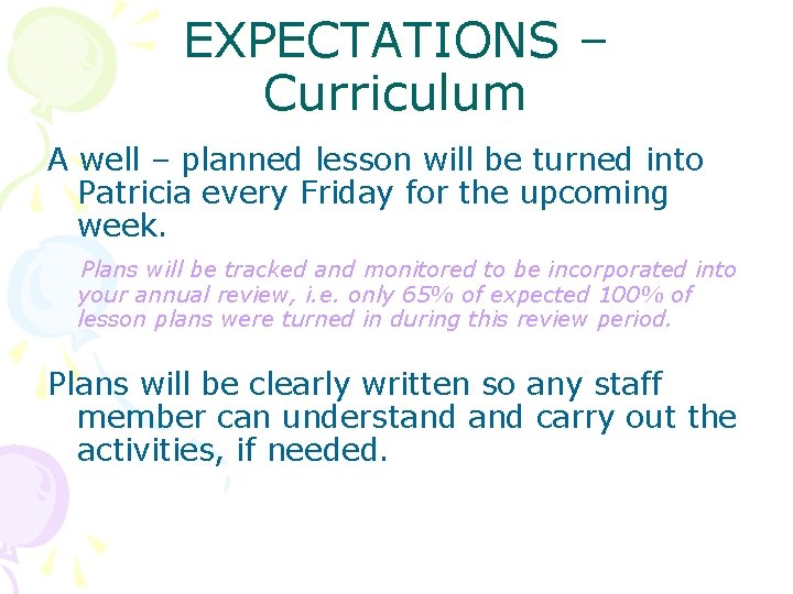 EXPECTATIONS – Curriculum A well – planned lesson will be turned into Patricia every