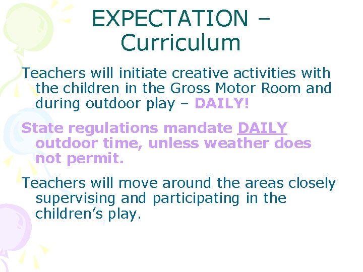 EXPECTATION – Curriculum Teachers will initiate creative activities with the children in the Gross