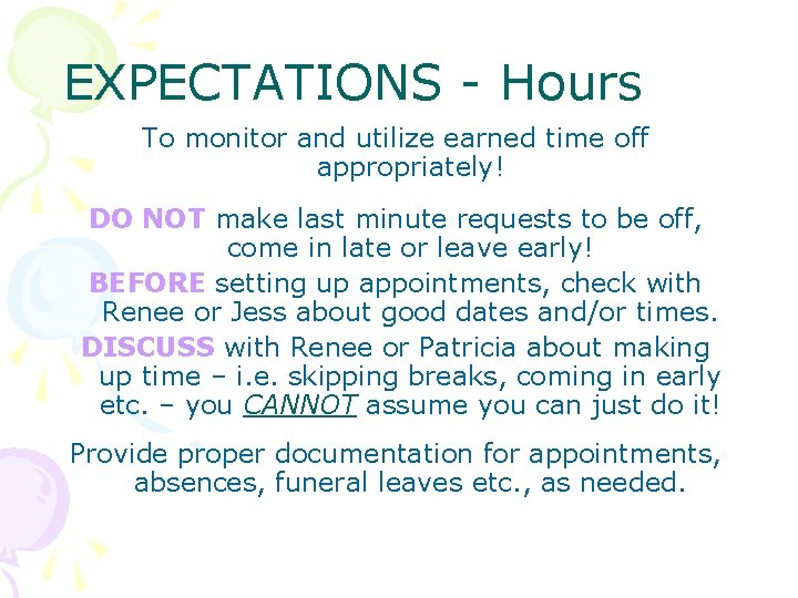 EXPECTATIONS - Hours To monitor and utilize earned time off appropriately! DO NOT make