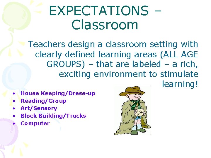 EXPECTATIONS – Classroom Teachers design a classroom setting with clearly defined learning areas (ALL