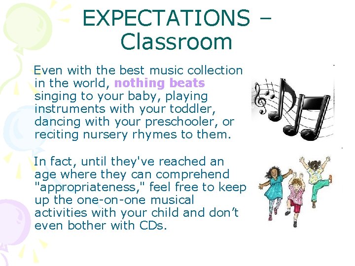 EXPECTATIONS – Classroom Even with the best music collection in the world, nothing beats