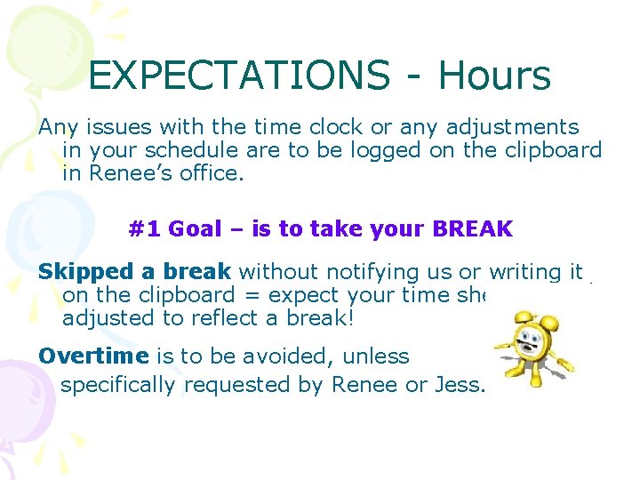 EXPECTATIONS - Hours Any issues with the time clock or any adjustments in your