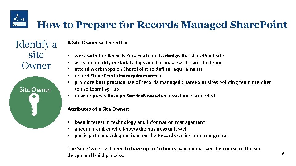 How to Prepare for Records Managed Share. Point Identify a site Owner Site Owner