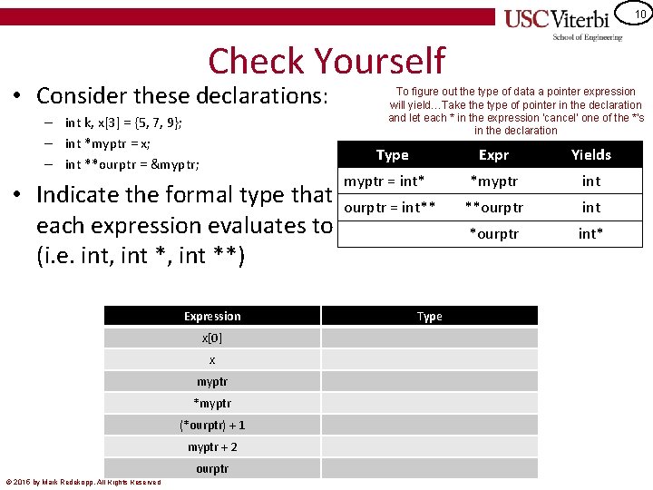 10 Check Yourself • Consider these declarations: – int k, x[3] = {5, 7,