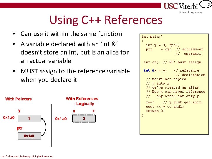 12 Using C++ References • Can use it within the same function • A