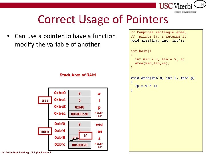 14 Correct Usage of Pointers • Can use a pointer to have a function