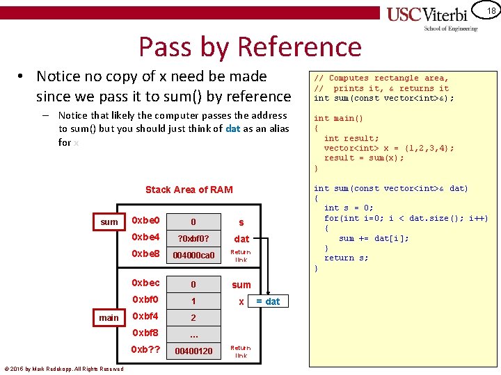 18 Pass by Reference • Notice no copy of x need be made since