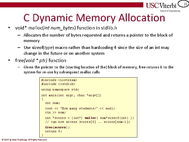 23 C Dynamic Memory Allocation • void* malloc(int num_bytes) function in stdlib. h –