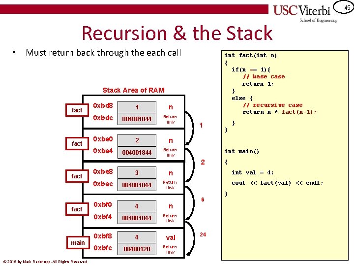 45 Recursion & the Stack • Must return back through the each call int