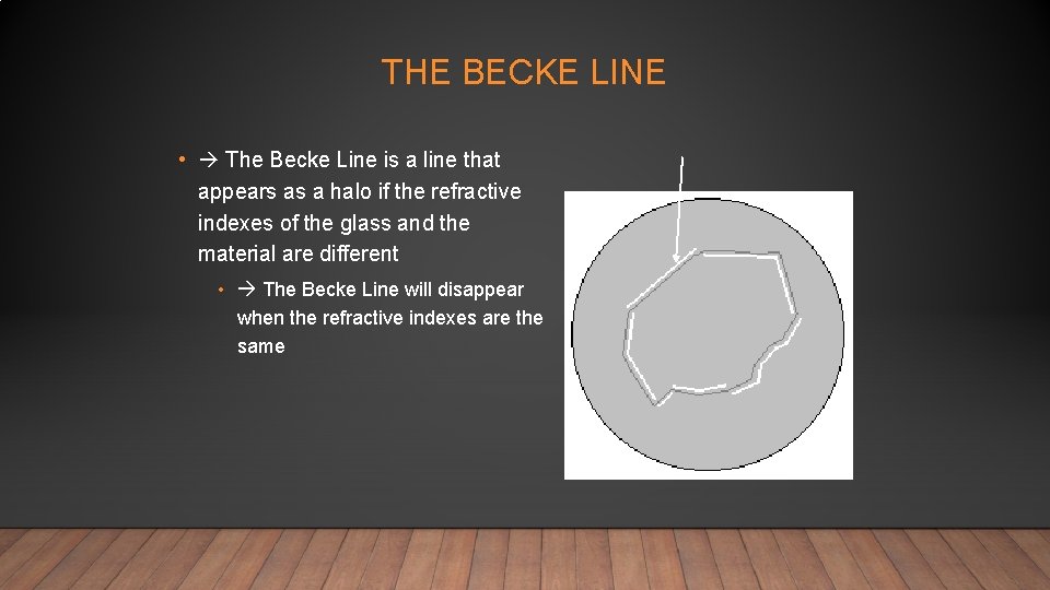 THE BECKE LINE • The Becke Line is a line that appears as a