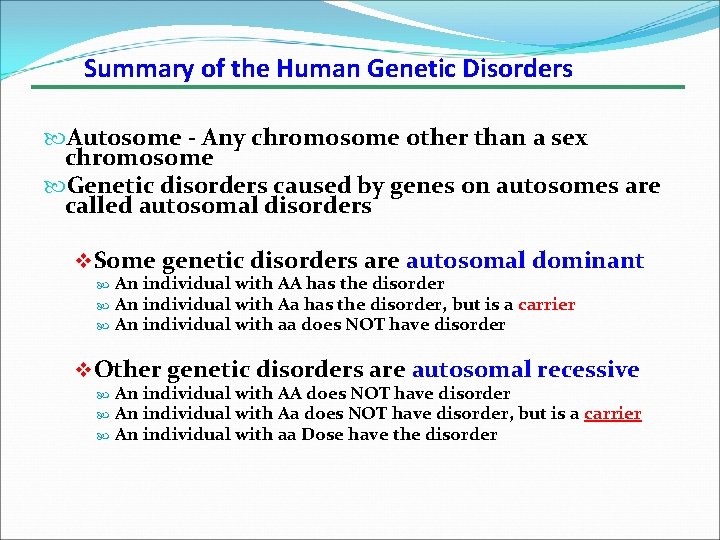 Summary of the Human Genetic Disorders Autosome - Any chromosome other than a sex