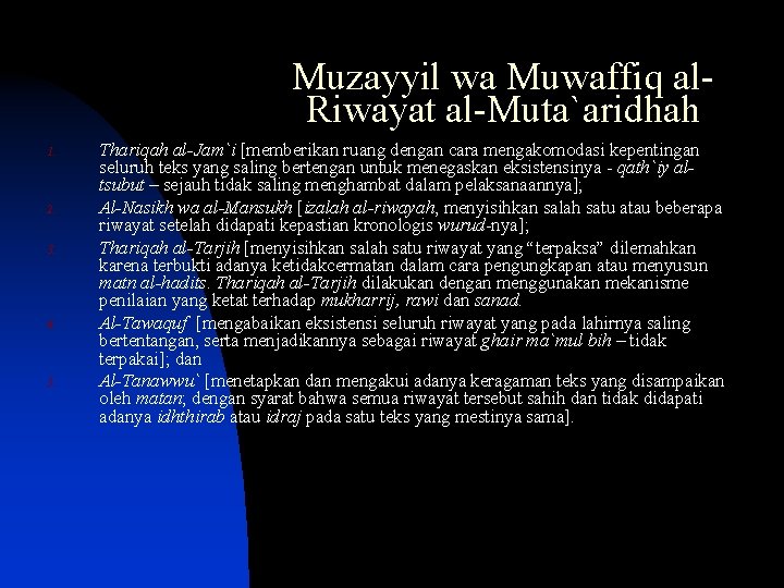 Muzayyil wa Muwaffiq al. Riwayat al-Muta`aridhah 1. 2. 3. 4. 5. Thariqah al-Jam`i [memberikan