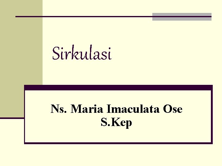 Sirkulasi Ns. Maria Imaculata Ose S. Kep 