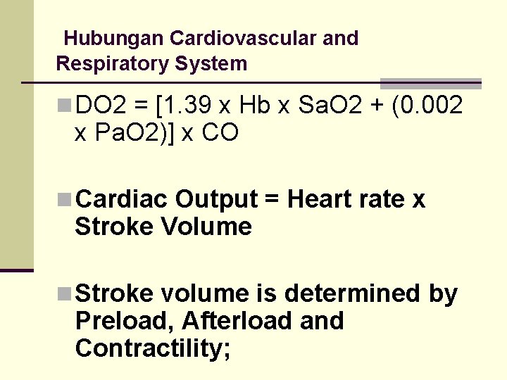Hubungan Cardiovascular and Respiratory System n DO 2 = [1. 39 x Hb x