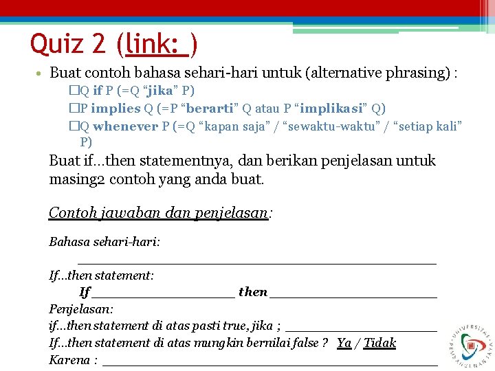Quiz 2 (link: ) • Buat contoh bahasa sehari-hari untuk (alternative phrasing) : �Q