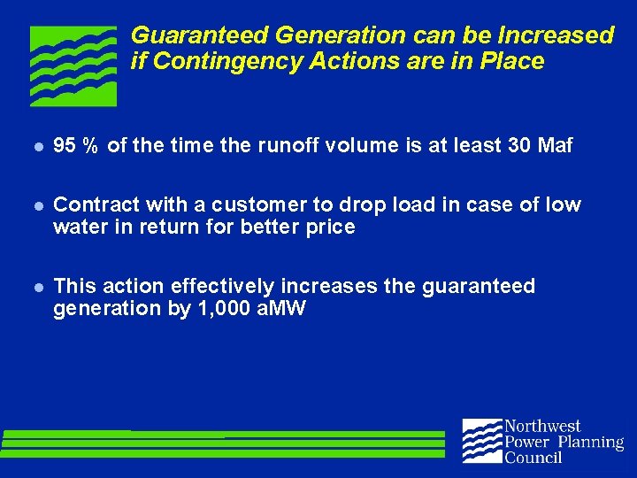 Guaranteed Generation can be Increased if Contingency Actions are in Place l 95 %