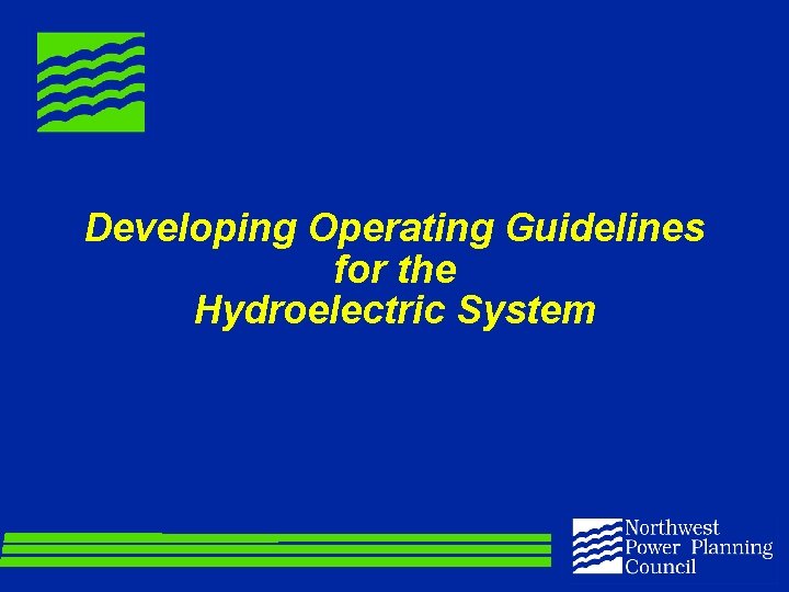 Developing Operating Guidelines for the Hydroelectric System 