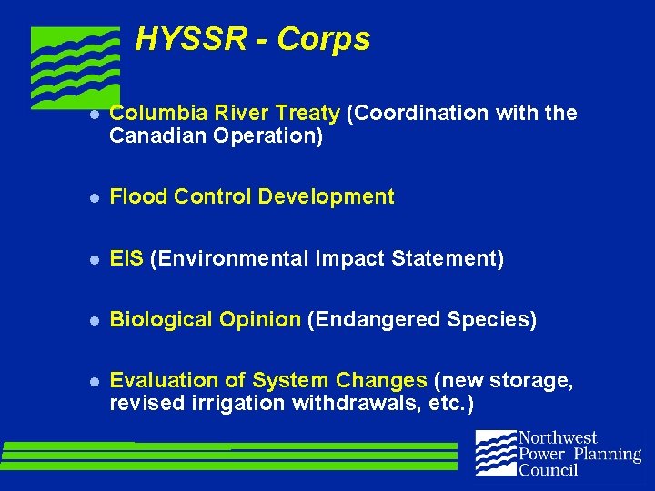 HYSSR - Corps l Columbia River Treaty (Coordination with the Canadian Operation) l Flood