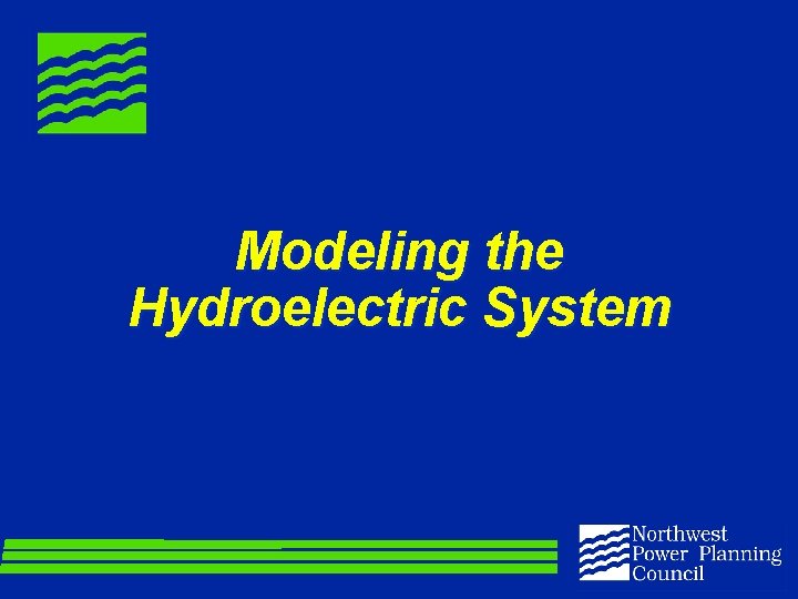 Modeling the Hydroelectric System 