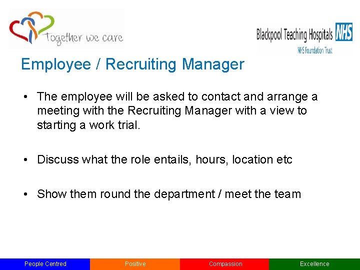 Employee / Recruiting Manager • The employee will be asked to contact and arrange