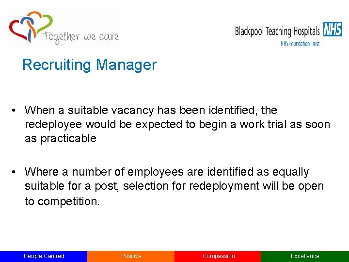 Recruiting Manager • When a suitable vacancy has been identified, the redeployee would be