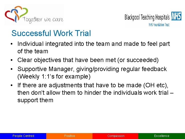 Successful Work Trial • Individual integrated into the team and made to feel part