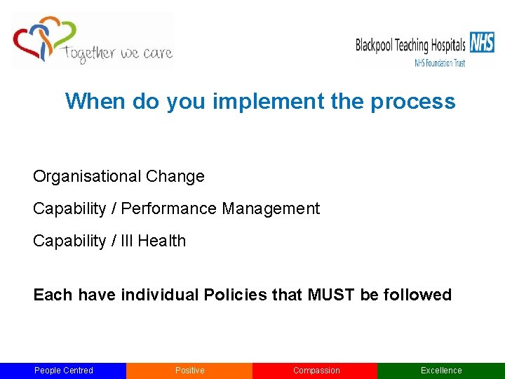 When do you implement the process Organisational Change Capability / Performance Management Capability /