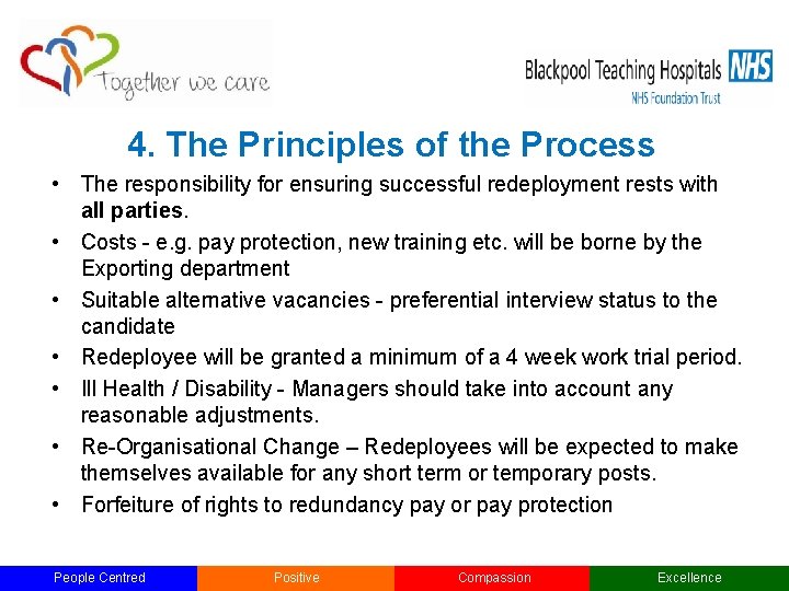 4. The Principles of the Process • The responsibility for ensuring successful redeployment rests