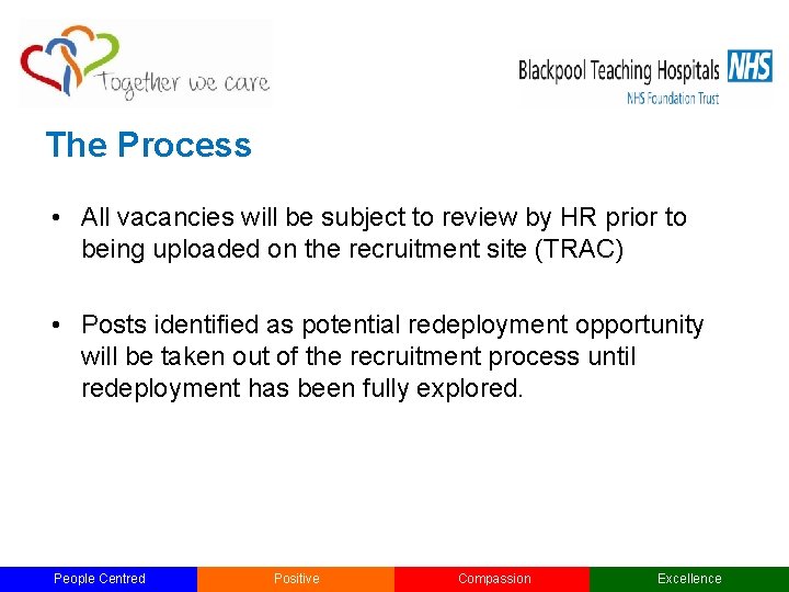 The Process • All vacancies will be subject to review by HR prior to