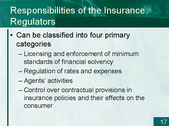 Responsibilities of the Insurance Regulators • Can be classified into four primary categories –