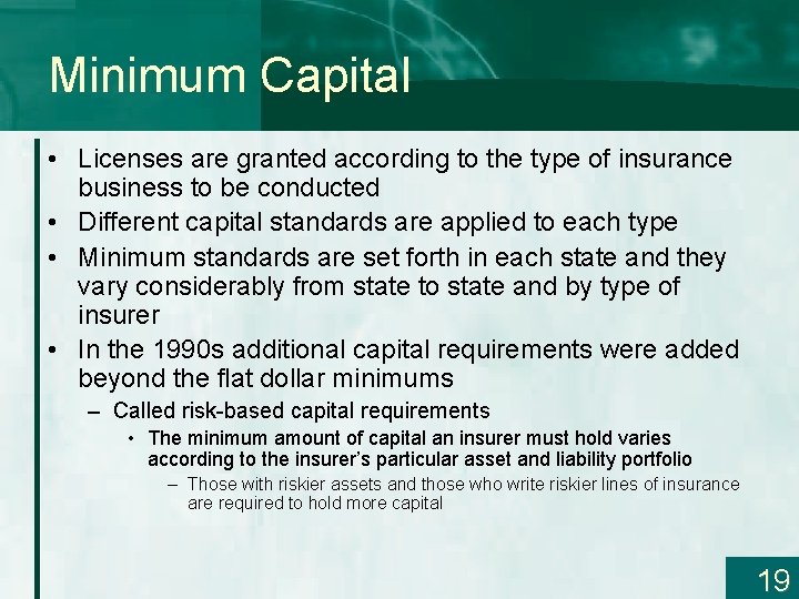Minimum Capital • Licenses are granted according to the type of insurance business to