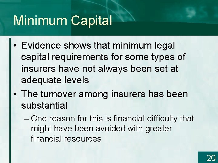 Minimum Capital • Evidence shows that minimum legal capital requirements for some types of