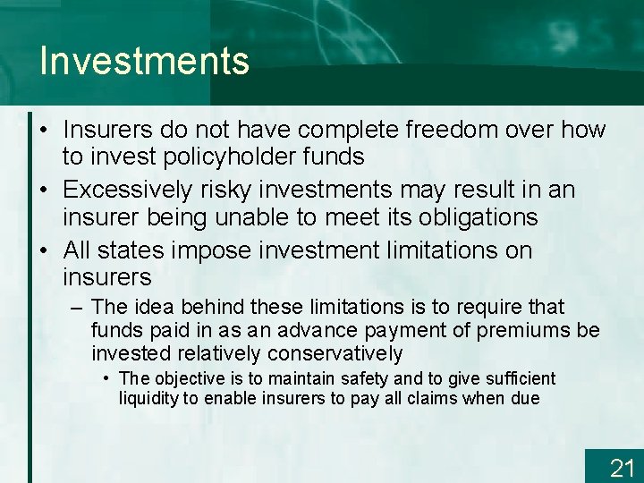 Investments • Insurers do not have complete freedom over how to invest policyholder funds