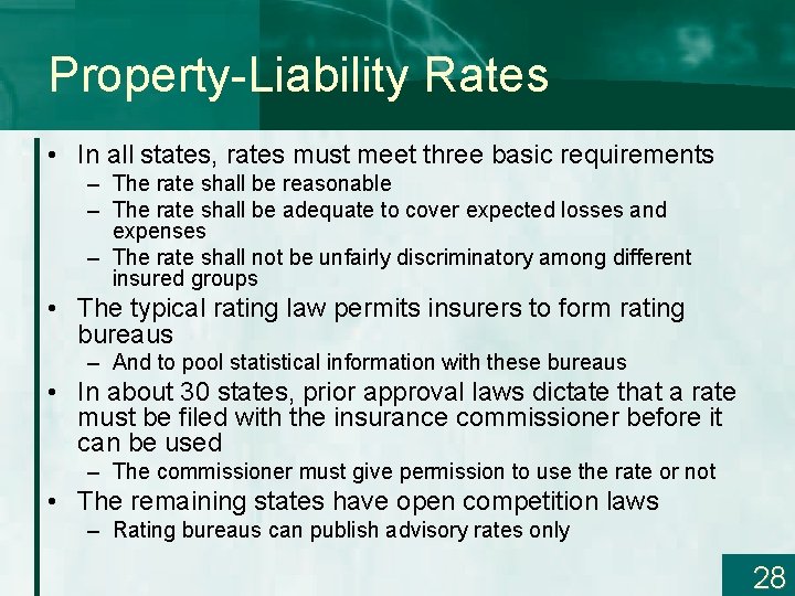 Property-Liability Rates • In all states, rates must meet three basic requirements – The