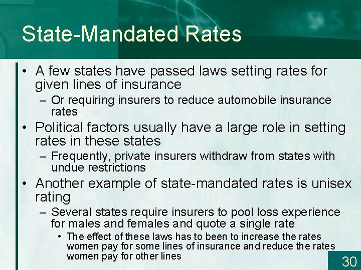 State-Mandated Rates • A few states have passed laws setting rates for given lines