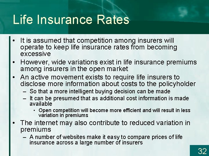 Life Insurance Rates • It is assumed that competition among insurers will operate to