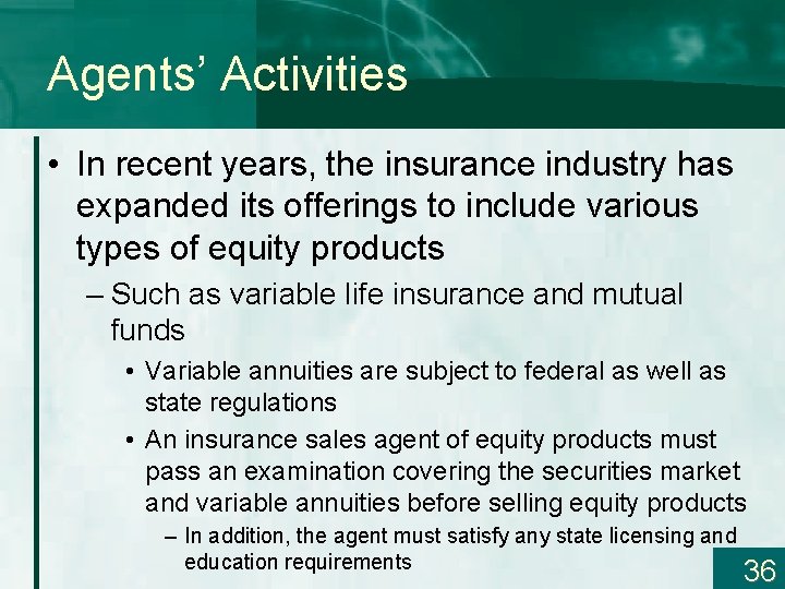 Agents’ Activities • In recent years, the insurance industry has expanded its offerings to