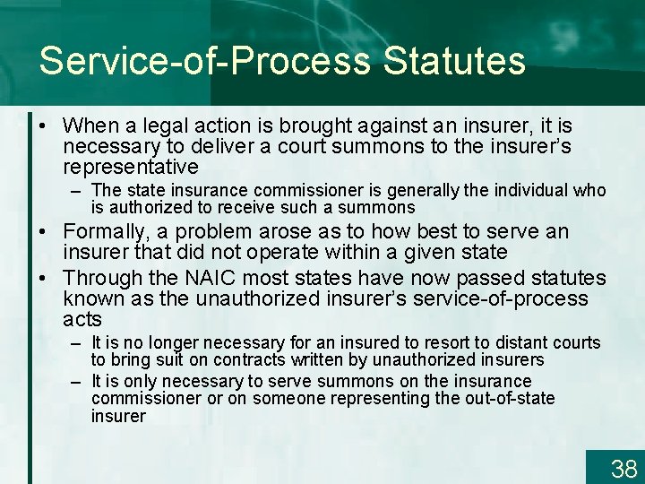 Service-of-Process Statutes • When a legal action is brought against an insurer, it is
