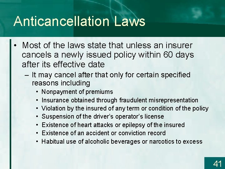 Anticancellation Laws • Most of the laws state that unless an insurer cancels a