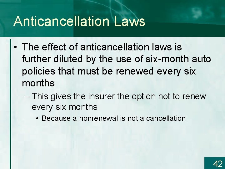 Anticancellation Laws • The effect of anticancellation laws is further diluted by the use