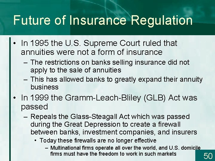 Future of Insurance Regulation • In 1995 the U. S. Supreme Court ruled that