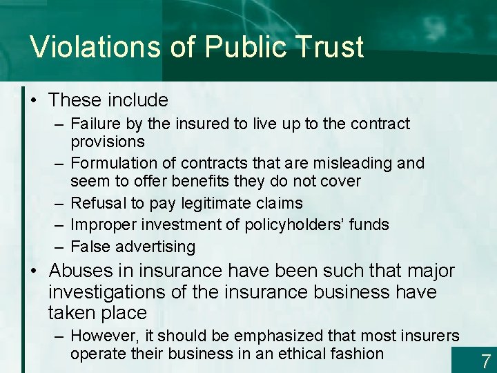 Violations of Public Trust • These include – Failure by the insured to live