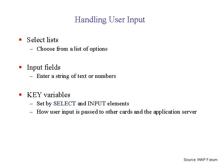 Handling User Input § Select lists – Choose from a list of options §