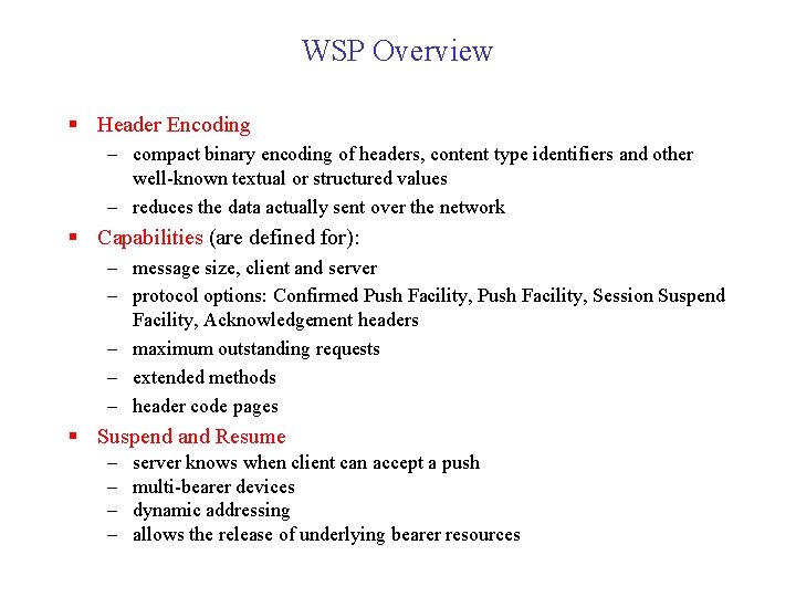 WSP Overview § Header Encoding – compact binary encoding of headers, content type identifiers