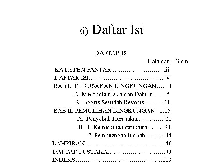 6) Daftar Isi DAFTAR ISI Halaman – 3 cm KATA PENGANTAR …. …………………iii DAFTAR