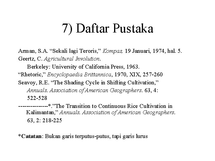 7) Daftar Pustaka Arman, S. A. “Sekali lagi Teroris, ” Kompas, 19 Januari, 1974,