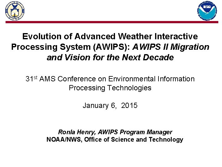 Evolution of Advanced Weather Interactive Processing System (AWIPS): AWIPS II Migration and Vision for